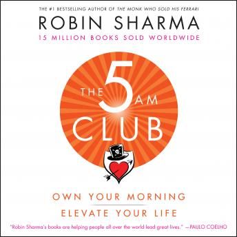 5 AM Club: Own Your Morning. Elevate Your Life., Robin Sharma The 5am Club, The 5 Am Club, 5 Am Club, 5am Club, Am Club, Elevate Your Life, Wise People, Robin Sharma, Life Changing Books