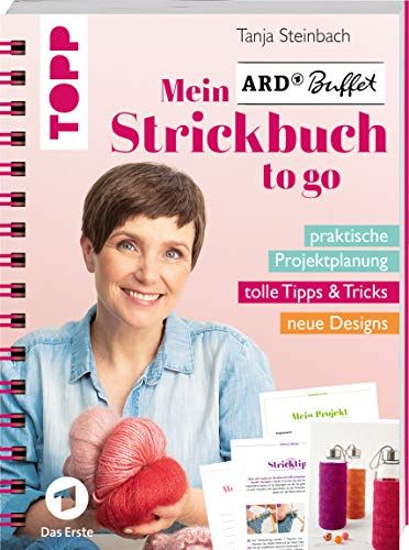 Mein ARD Buffet Strickbuch to go: Praktische Projektplanung, tolle Tipps & Tricks, neue Designs von Tanja Steinbach Ard Buffet, Knitting