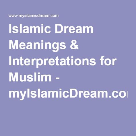 Islamic Dream Meanings & Interpretations for Muslim - myIslamicDream.com Islamic Dream Interpretation, Dictionary Words, Dream Meanings, Hadith Quotes, Dream Interpretation, Bad Dreams, Meant To Be, Quotes