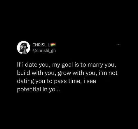 If i date you, my goal is to marry you, build with you, grow with you, i’m not dating you to pass time, i see potential in you. | Instagram I Wanna Marry You Quotes, Date To Marry, Dating To Marry, Marry You, Relationship Advice, Marry Me, Be Yourself Quotes, Relationship Goals, Quotes