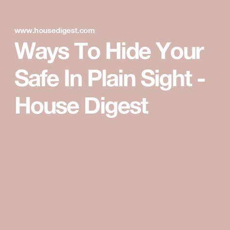 Ways To Hide Your Safe In Plain Sight - House Digest Home Safe Ideas Hiding Places, Hidden Safes In Houses, Hidden Safe Ideas, Ways To Hide Money, Big Safe, Secret Hiding Places, Hidden Safe, Secret Compartment, Hiding Places