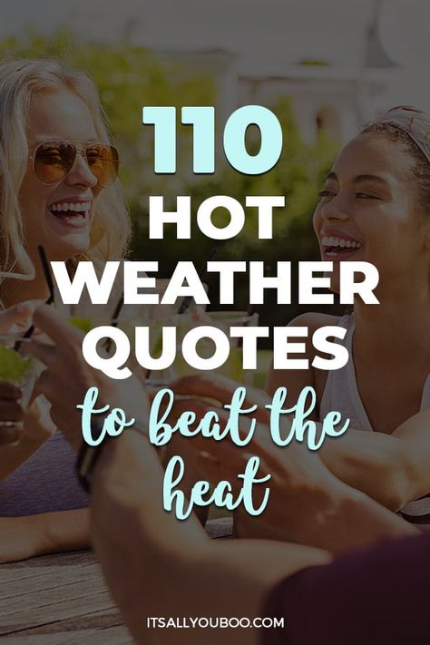 110 Hot Weather Quotes to Beat The Heat with friends drinking lemonade in the sun Cool Down Quotes, Heat Quotes Weather, Hot Summer Quotes Funny Weather, It's So Hot Outside Humor Summer Quotes, Quotes About Hot Weather, Funny Quotes About Hot Weather, Its So Hot Outside Humor Hilarious, Hot Temperature Humor Summer, Hot Summer Quotes Funny