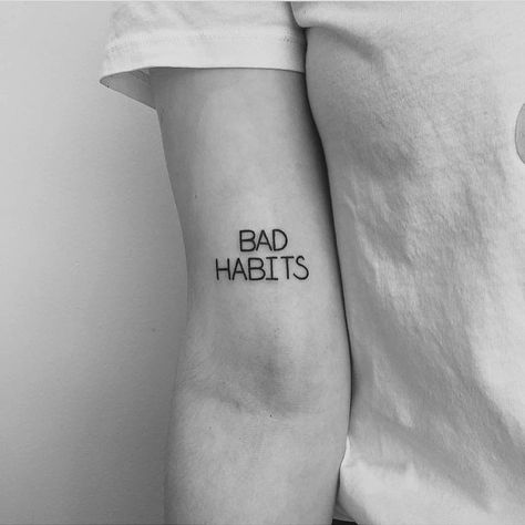 Bad Habits Tattoo Ideas, Bad Habits Tattoo, Family Quotes Tattoos, Tattoo Quotes About Strength, Music Girl, Short Words, Bad Habit, Bad Habits, Quotes About Strength