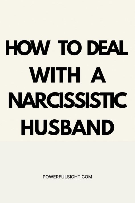 How to Deal with a Narcissistic Husband Signs Of Narcissistic Husband, Overcoming Narcissistic Husband, How To Handle Narcissistic Husband, Why Do Narcissists Get Married, How To Stop Narcissistic Behavior, My Narcissistic Husband, Dealing With A Narcissistic Man, How To Survive A Narcissistic Husband, Recovering From Narcissistic Husband