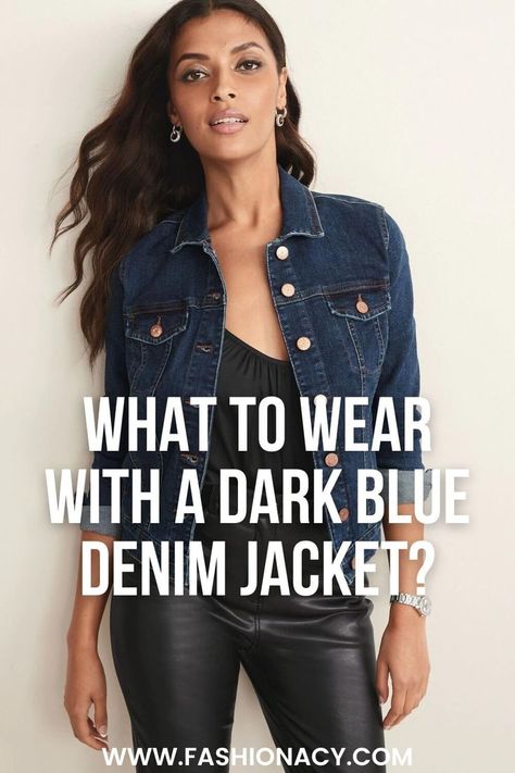 What to Wear With a Dark Blue Denim Jacket? Dark Denim Jacket Outfit, Blue Denim Jacket Outfit, Denim Jacket Outfit Women, Dark Blue Denim Jacket, Dark Denim Jacket, Jacket Outfit Women, Denim Jacket Outfit, Jacket Outfit, Dark Blue Denim