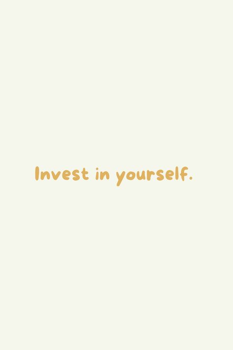 a quote ' invest in yourself ' Investing Vision Board, Invest In Yourself Wallpaper, Investing Aesthetic Woman, Invest In Yourself Aesthetic, Investing In Yourself Aesthetic, Lady Boss Aesthetic, You Are Your Best Investment Quotes, Investing Energy Quotes, Self Care Investment Quote