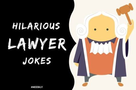 A lawyer’s profession has always been confused by someone who himself has never had to associate with the occupation. This I why lawyers are the subject of everyone’s jokes. If you have any lawyer friend in your group you will know how easy it is to make their fun. Lawyers’ need to be good with […] More The post 30+ Hilarious Lawyer Jokes appeared first on Meebily. Attorney Jokes Lawyer Humor, Lawyer Jokes Hilarious, Lawyer Puns, Funny Lawyer Quotes, Lawyer Meme, Lawyer Quotes Humor, Friday Jokes, Dentist Jokes, Lawyer Quotes