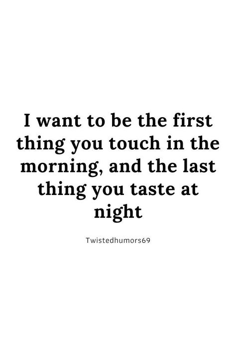 It’s Too Early For This, Pick Up Lines Seductive For Him, Hot Funny Quotes, Dirty Flirt Lines For Boyfriend, Dirty Romantic Quotes For Husband, Seductive Quotes For Boyfriend, Dirty Boyfriend Quotes, Flirty Dirty Pick Up Lines For Boyfriend, Funny Quotes For Him Flirty