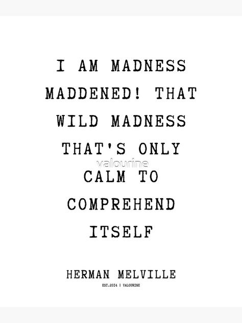 Quotes About Madness, Herman Melville Quotes, Madness Quotes, Mad Quotes, Herman Melville, Writing Tips, Me Quotes, Love Quotes, Motivational Quotes