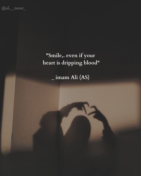 Smile Even If Your Heart Is Dripping, Imam Ali Sayings, Imam Ali Quotes Wallpaper, Imam Ali As Quotes, Imam Ali Tattoo, Imam Ali Wallpaper, Quotes Imam Ali, Islamic Aesthetics, Islamic Notes