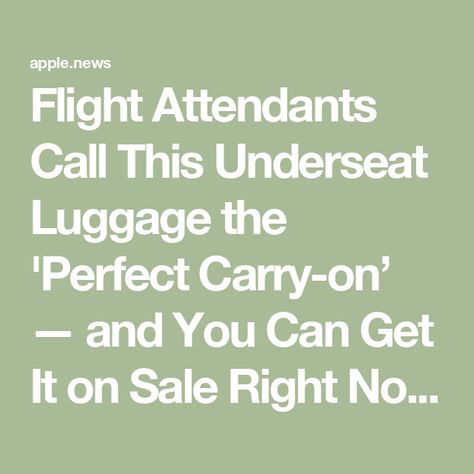 Flight Attendants Call This Underseat Luggage the 'Perfect Carry-on’ — and You Can Get It on Sale Right Now — Travel + Leisure Best Luggage Brands, Underseat Carry On, Carry On Tote, Hardside Luggage, Luggage Brands, Best Luggage, Flight Attendants, Travel More, Carry On Luggage