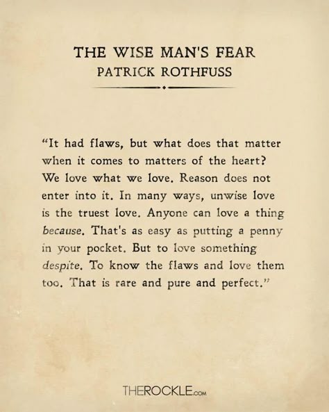 Patrick Rothfuss Quotes, The Wise Man's Fear, Kingkiller Chronicles, Classic Literature Quotes, Quotes Literature, Patrick Rothfuss, Quotes On Love, Poetic Words, Books Quotes