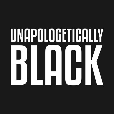 Check out this awesome 'Unapologetically Black' design on @TeePublic! Black Empowerment Quotes, Black Lives Matter Quotes, Black Lives Matter Art, African American History Facts, Black Empowerment, I Love Being Black, Unapologetically Black, Black Consciousness, Black Quotes