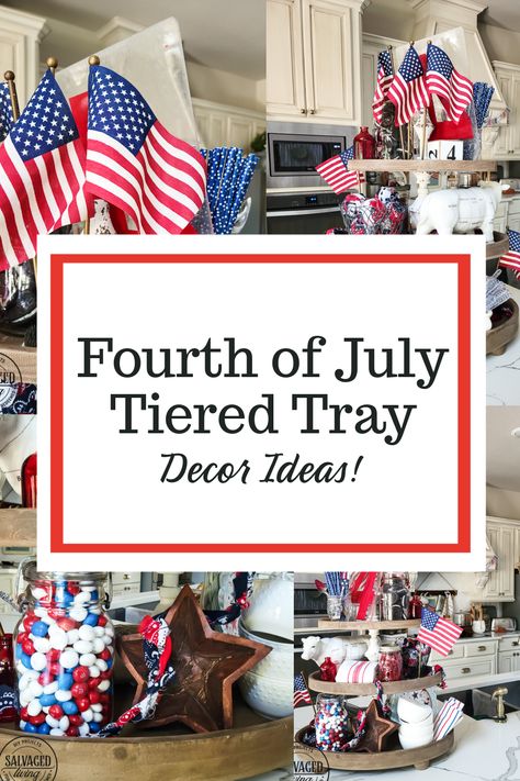 4th Of July Tiered Tray Decor, Farmhouse 4th Of July, Tiered Tray Decor Ideas, Patriotic Tiered Tray Decor, Tray Decor Ideas, Three Tier Tray, Patriotic Tiered Tray, Patriotic Diy, Fourth Of July Decorations