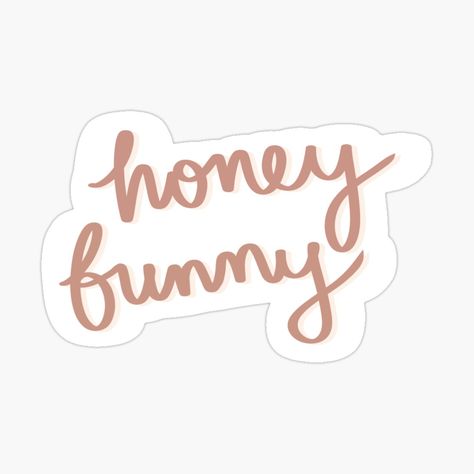 Sweet As Honey, Shirt Quotes, Honey Bunny, Sweetie Pie, Cover Page, Glossier Stickers, Transparent Stickers, Cover Pages, Shirts With Sayings