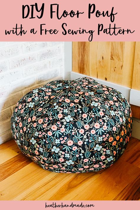 DIY Floor Pouf with Free Sewing Pattern • Heather Handmade Diy Poofs Ottoman No Sew, Pouffe Sewing Pattern, Free Floor Pillow Pattern, Ottoman Sewing Pattern, Tuffet Pattern Free, Floor Cushion Sewing Pattern, Diy Pouf Seat, Free Sewing Patterns For Beginners Clothes, Bean Bag Chair Sewing Pattern