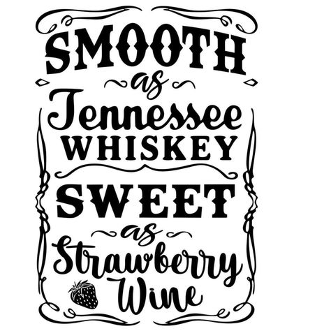 Smooth As Tennessee Whiskey, Strawberry Wine, Tennessee Whiskey, Art Items, Tennessee, Whiskey, Cricut, Novelty Sign, Quotes