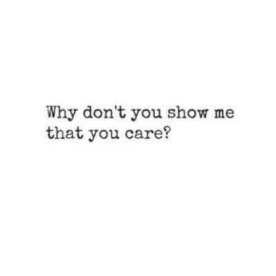 I Wish You Cared As Much As I Do Quotes, Wish You Cared About Me, I Wish You Would Talk To Me Quotes, Why Just Why, You Call Me Crazy Quotes, Do You Even Care About Me, Did You Check On Me, Show Me You Care Quotes, You Don't Care