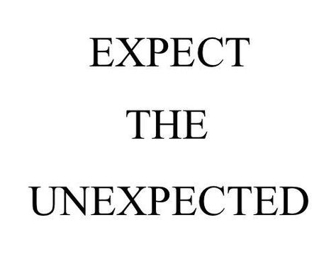 Be prepared.  Plan ahead.  Ask the tough questions you are afraid to ask.  What else am I mot feeling, hearing and seeing that I need to be aware of? Expect The Unexpected, Holistic Health Coach, Quotation Marks, If Rudyard Kipling, Coach Me, Lingerie Shop, The Unexpected, Great Quotes, Helping People