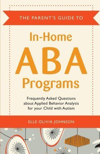 The Parent's Guide to In-Home ABA Programs by Elle Olivia Johnson, this handbook explains the ins and outs of Applied Behavior Analysis in a chatty question and answer format addressing everything parents need to know from what a typical session will entail, to how to navigate their relationship with their therapist, to how to get more involved and begin using ABA methods themselves. Aba Programs, Aba Therapy Activities, Teaching Life Skills, Behavioral Analysis, Behavior Interventions, Applied Behavior Analysis, Aba Therapy, Behavior Analysis, Teaching Life