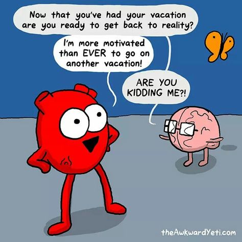 Vacation Heart And Brain Comic, Holiday Quotes Funny, Heart Vs Brain, Awkward Yeti, Vacation Funny, The Awkward Yeti, Heart And Brain, Holiday Quotes, Back To Reality