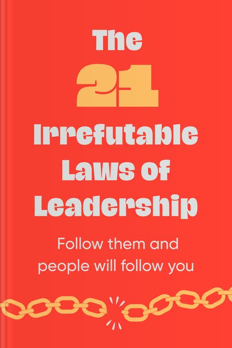 The 21 Irrefutable Laws of Leadership • Headway 21 Irrefutable Laws Of Leadership John Maxwell, John C Maxwell, John Maxwell, Follow You, Books To Buy, Leadership, Books