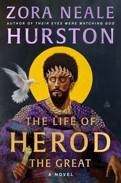 The Life of Herod the Great by Zora Neale Hurston; Deborah G. Plant African American Authors, African American Books, Books By Black Authors, African American Literature, Black Writers, Zora Neale Hurston, Indie Bookstore, Jewish Culture, Black Authors