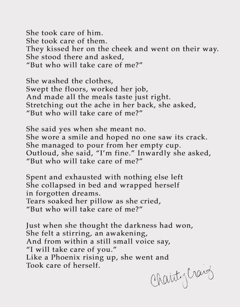 But Who Will Take Care of Me? (A Poem) | Charity Craig Who Takes Care Of Me Quotes, Sweep The Floor, Deeper Life, You Poem, Taking Care Of Yourself, You Dont Care, A Poem, Take Care Of Me, The Clothes