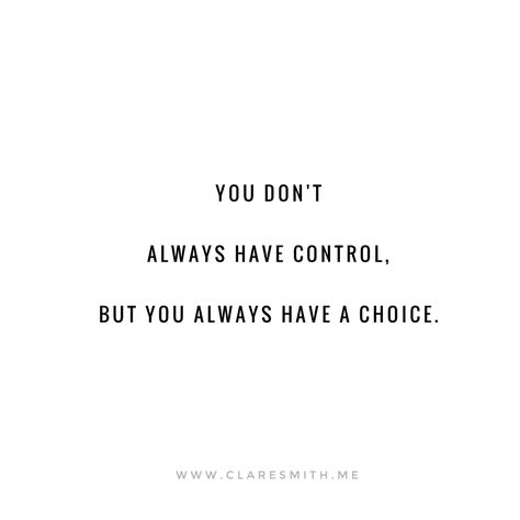 You Always Have a Choice {even when it doesn't feel like it} — the Better Mom It's A Choice Quotes, You Have A Choice Quotes, His Mom Doesn't Like Me Quotes, Its Your Choice Quotes, We Always Have A Choice Quotes, Your Life Your Choice Quotes, Everything Is A Choice Quote, Expression Quotes Feelings, Right Choice Quotes