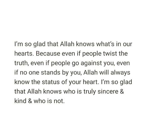 Im so glad that Allah knows what is inside our hearts.. Allah Knows, Positive Vibes Quotes, Short Islamic Quotes, Circle Quotes, Hadith Quotes, Allah Love, Beautiful Quotes About Allah, Islamic Teachings, Quran Quotes Love