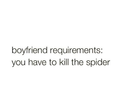 Boyfriend requirements Boyfriend Requirements, Gross Stuff, Boyfriend Quotes Funny, Love Quotes For Boyfriend, Funny Story, Boyfriend Humor, Boyfriend Quotes, The Perfect Guy, Lizards