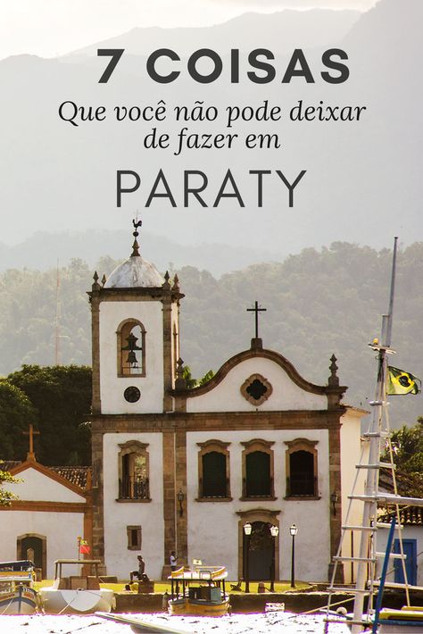 7 coisas que você não pode deixar de fazer em Paraty, no Rio de Janeiro. Descubra qual a história e principais pontos turísticos do seu centro histórico, quais os passeios e praias mais bacanas da região, além de outras atrações imperdíveis na cidade. Go Brazil, Brazil Tourism, Brazil Travel, Incredible Places, Travel Inspo, America Travel, Places Around The World, Wonderful Places, Rio De Janeiro