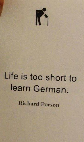 Life is too short to learn German. Dutch Phrases, Funny One Liners, Chinese Writing, German Quotes, German Language Learning, Words Matter, Learn German, Life Advice, Life Is Short