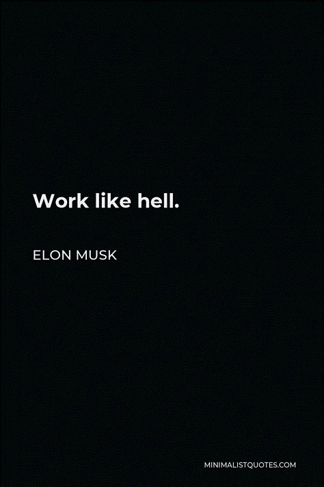 Elon Musk Quote: Work like hell. Quotes By Elon Musk, Elon Musk Wallpaper Quotes, Elon Musk Aesthetic, Elon Musk Wallpaper, Gym Wallpaper Aesthetic, Elon Musk Quotes Inspiration, Space X Elon Musk, Aesthetic Gym Wallpaper, Motivational Lockscreen