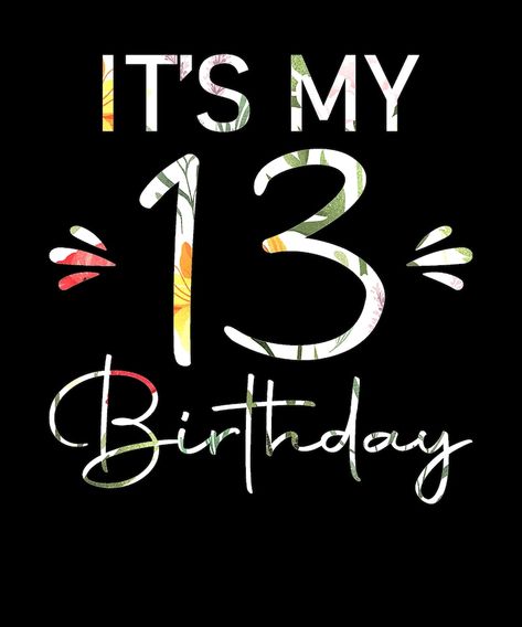 Hello 13 Birthday, Thirteen Birthday, Birthday Filter, Thirteenth Birthday, Happy 13th Birthday, Bad Girl Wallpaper, Happy Birthday Wishes Quotes, Birthday Wallpaper, Birthday Wishes For Myself