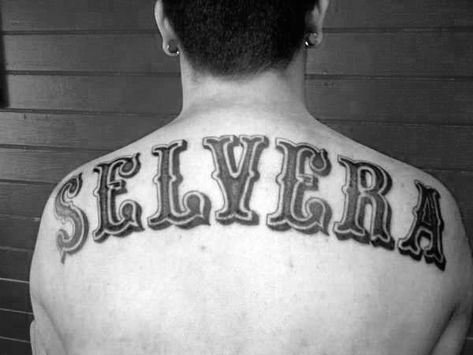 Selvera Last Name Old School Font Mens Upper Back Tattoo Back Name Tattoos For Guys, Last Name On Back Tattoo, Lettering Back Tattoo, Name Back Tattoo, Last Name Tattoos For Men, Name Tattoos On Back, Name Tattoos For Men, Old School Font, Last Name Tattoos