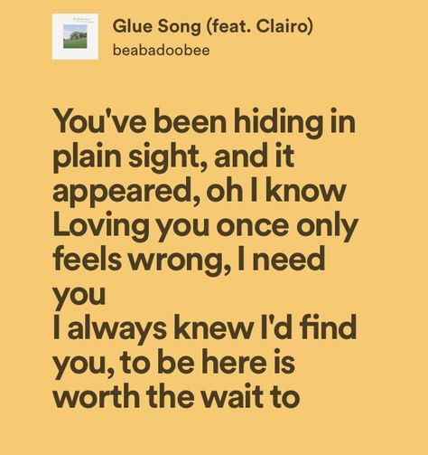 YOUVE BEEN HIDING IN PLAIN SIGHT beabadoobee clairo Youve Been Hiding In Plain Sight, Hiding In Plain Sight Quotes, Kanye West Lyrics, Sight Quotes, Glue Song, I Live You, Hiding In Plain Sight, Youve Been, Happy Black