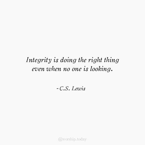 Integrity is doing the right thing even when no one is looking. C.S. Lewis #quotes #quoteoftheday #integrity Do The Right Thing Even When No One Is, Quotes About Integrity, Quotes Integrity, Coward Quotes, Poetry Classic, Integrity Quotes, Work Sweater, Album Concept, Lewis Quotes