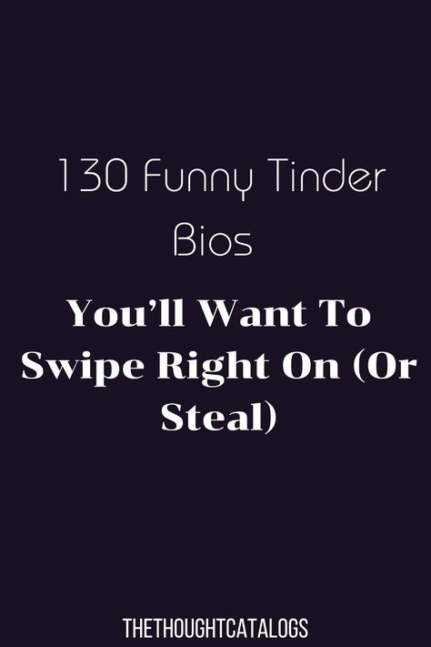 130 Funny Tinder Bios You’ll Want To Swipe Right On (Or Steal) Swipe Right If Bumble, Good Tinder Bios For Women Funny, Quotes For Tinder Bio, Funny Tinder Bios For Women Short, Tinder Quotes Funny, Tinder About Me Ideas, Dating App Quotes, Funny Bumble Bios For Women, Bio Ideas For Dating Apps