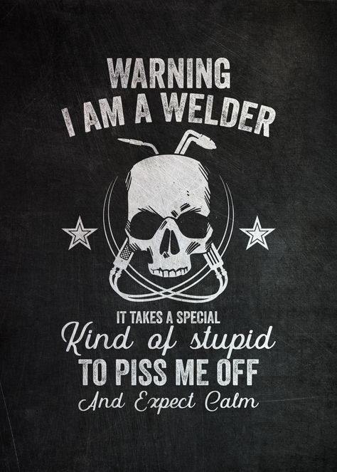 A funny quote for welders printed on a metal plate. The perfect gift for welders. #gift #for #welder #welding #weld #steel #welders #tig #metalwork #tigwelding #christmas #birthday Welder Humor, Welding Stickers, Mechanics Quotes, Skull Quote, Twisted Quotes, Gifts For Welders, Welding Art Projects, Welding And Fabrication, Meaningful Drawings