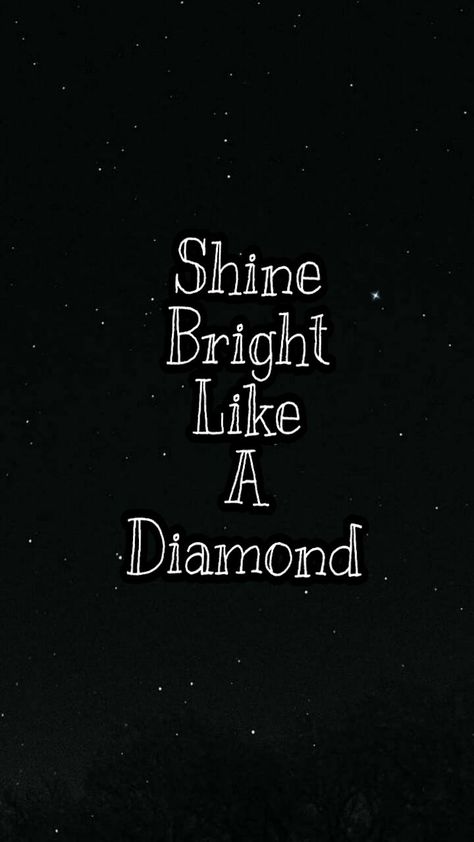 Shine Bright Like A Diamond Outfit, Diamond Quotes, Sticker Quotes, Android Wallpaper Dark, Diamond Wallpaper, Wallpaper Dark, Shine Bright Like A Diamond, Dont Love, Rough Diamond