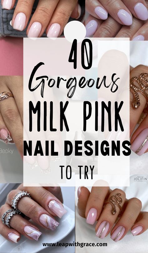 40 Milk Pink Nail Designs - Leap With Grace Milky Pink And White Nails, Bridal Pink Nails, Milky Pink Nails With Glitter, Light Pink Nails With Design Classy, Milky Pink Nails With Design, Pink Nude Nails Design, Milky Pink Nails Gel, Pink Milky Nails, Baby Pink Nails With Design