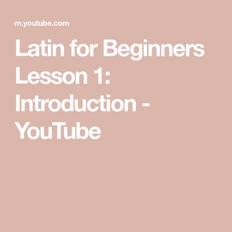 Learning Latin For Beginners, How To Learn Latin, Latin For Beginners, Learning Latin, Learn Latin, Lesson 1, Language Learning, A Series, I Hope You