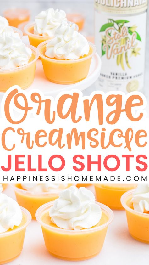 Creamsicle Jello Shots Bachelorette Party Jello Shots, Creamsicle Jello Shots, Summer Jello Shots, Orange Jello Shots, Creamsicle Jello, Pudding Shot Recipes, Best Jello Shots, Jello Shots Vodka, Jello Pudding Shots