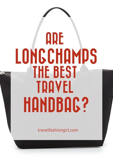 the-best-travel-handbags Best Travel Handbags For Women, Best Handbags For Travel, Longchamp Travel Bag, Best Travel Tote, Travel Presents, Traveling Ideas, Best Travel Bags, Travel Fashion Girl, Women Traveling