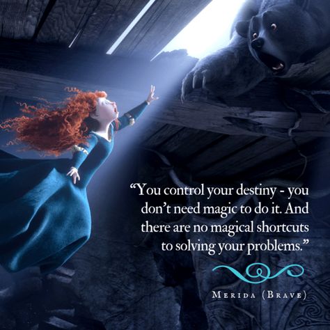 Disney Quote - Brave Brave Movie Quotes, Pixar Quotes, Beautiful Disney Quotes, Brave Movie, Cute Disney Quotes, Brave Merida, Brave Quotes, Princess Quotes, Animation Quotes