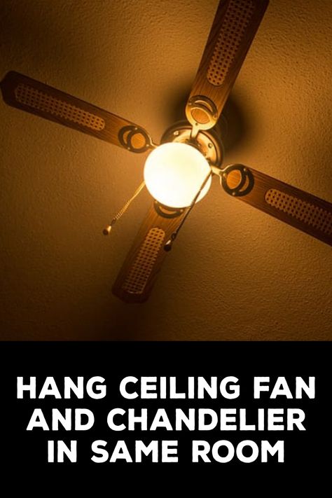 How to Hang Ceiling Fan and Chandelier in Same Room Choosing Light Bulbs, Ceiling Fan Wiring, Electronic Ideas, Large Ceiling Fans, Wall Switch Plates, Professional Electrician, Pot Lights, Right Light, Safety Precautions