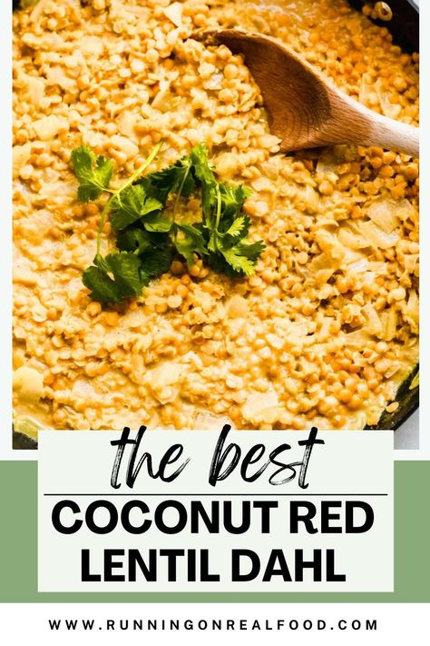 The Best Vegan Coconut Red Lentil Dah Recipe - A 5-star rated recipe from Running on Real Food. Lentil Dahl Recipe, Red Lentil Dahl Recipe, Red Lentil Dahl, Running On Real Food, Dahl Recipe, Spiced Lentils, Lentil Dahl, Coconut Curry Sauce, Healthy Vegan Breakfast