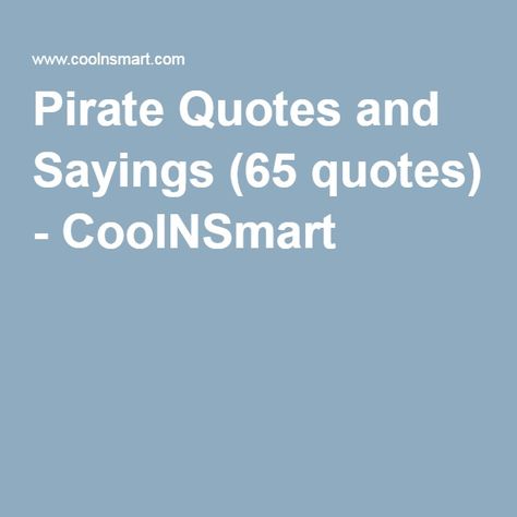 Pirate Quotes Tattoo, Funny Pirate Quotes, Pirate Quotes Inspiration, Pirate Instagram Captions, Pirate Captions Instagram, Pirate Sayings Quotes, Pirate Captions, Pirates Quotes, Pirate Sayings