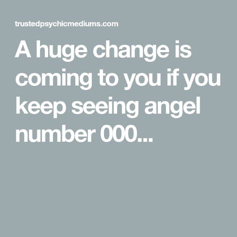 A huge change is coming to you if you keep seeing angel number 000... 000 Angel Numbers, 000 Meaning, Change Is Coming, Your Guardian Angel, Guardian Angels, Angel Number, Angel Numbers, The Angel, 12 12